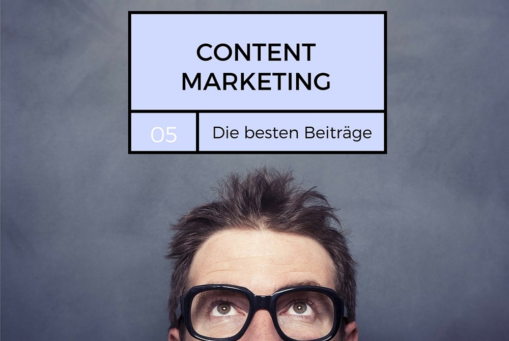 Content Marketing: Die besten Beiträge im Mai – Leseempfehlung!
